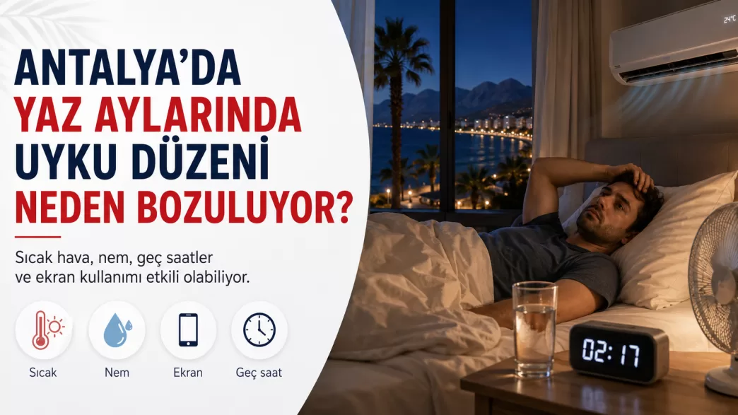 antalya yaz aylarında uyku düzeni