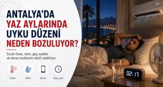 antalya yaz aylarında uyku düzeni