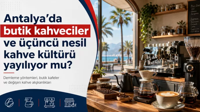 antalya üçüncü nesil kahve kültürü