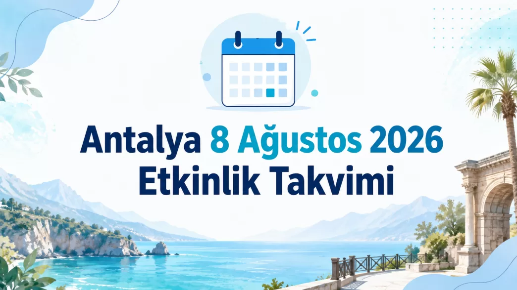 antalya 8 ağustos 2026 etkinlik takvimi
