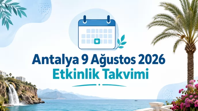 antalya 9 ağustos 2026 etkinlik takvimi