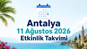 antalya 11 ağustos 2026 etkinlik takvimi