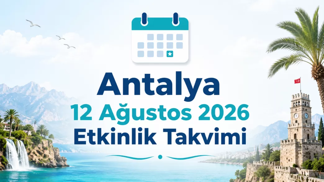 antalya 12 ağustos 2026 etkinlik takvimi