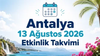 antalya 13 ağustos 2026 etkinlik takvimi