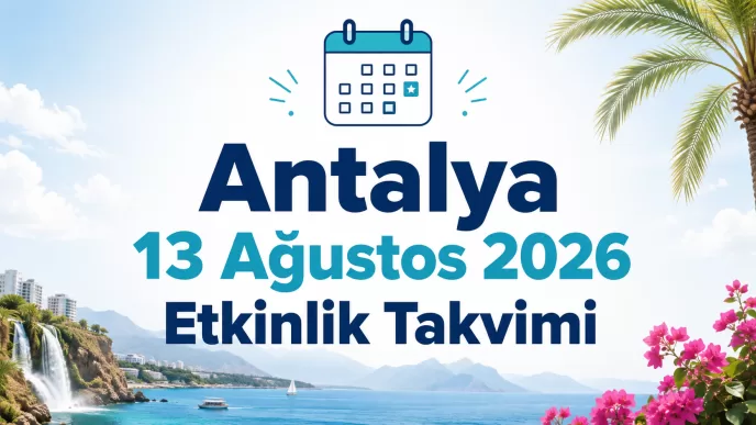 antalya 13 ağustos 2026 etkinlik takvimi
