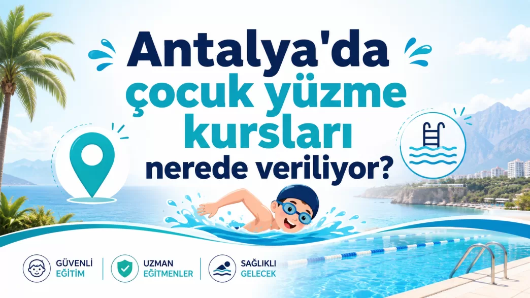 antalya çocuk yüzme kursları
