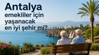 antalya emekliler için yaşanacak şehir mi