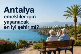 antalya emekliler için yaşanacak şehir mi