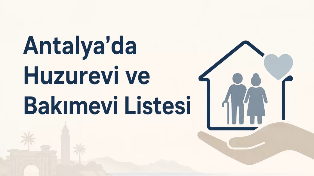 antalya huzurevi ve bakımevi listesi