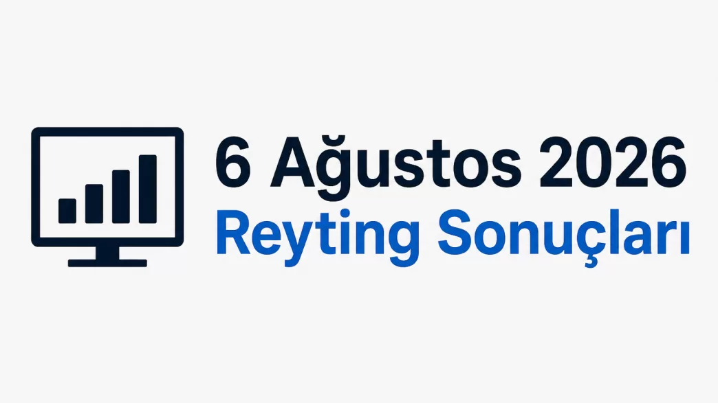6 ağustos 2026 reyting sonuçları