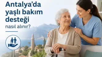 antalya yaşlı bakım desteği