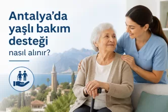 antalya yaşlı bakım desteği