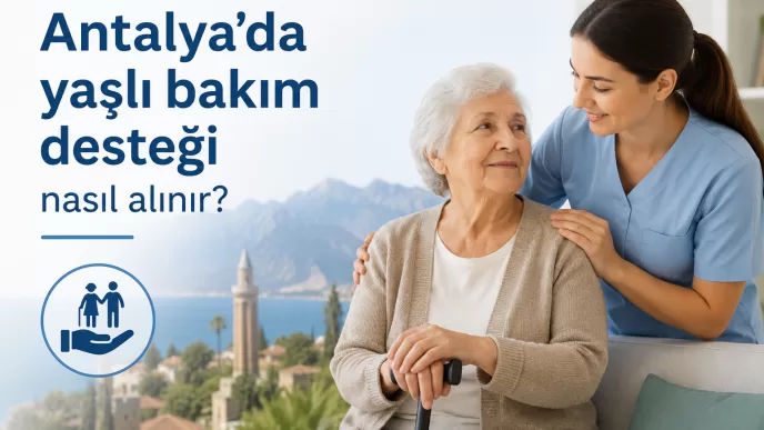 antalya yaşlı bakım desteği