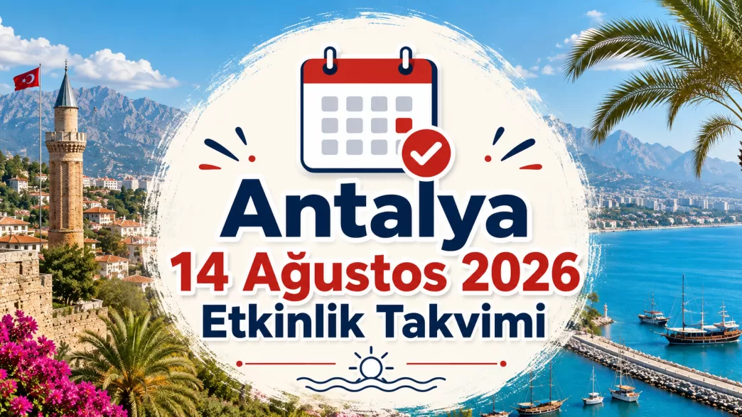 antalya 14 ağustos 2026 etkinlik takvimi