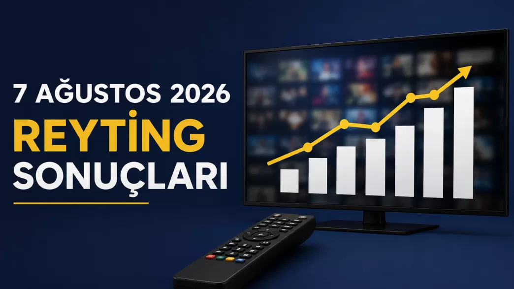 7 ağustos 2026 reyting sonuçları