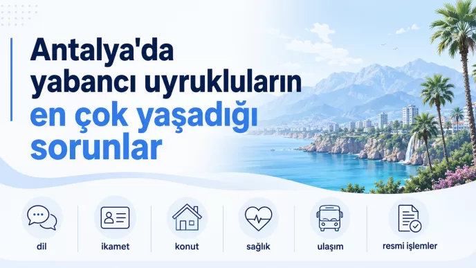 antalya yabancıların yaşadığı sorunlar