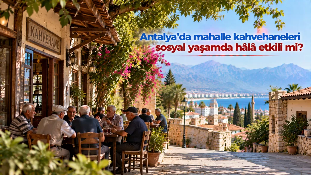 antalya mahalle kahvehaneleri