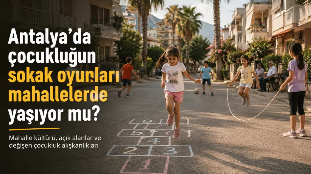 antalya sokak oyunları