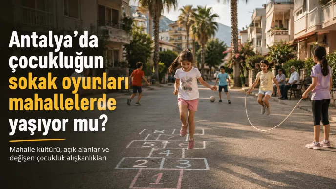 antalya sokak oyunları