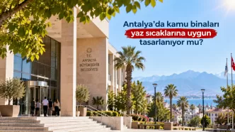 antalya kamu binaları yaz sıcakları