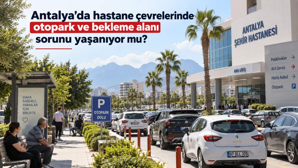 antalya hastane otopark sorunu