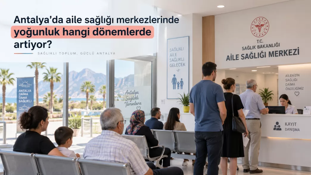 antalya aile sağlığı merkezleri yoğunluk