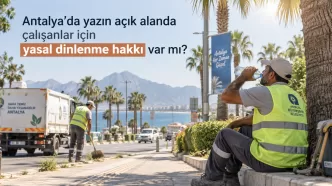 antalya açık alanda çalışanların dinlenme hakkı
