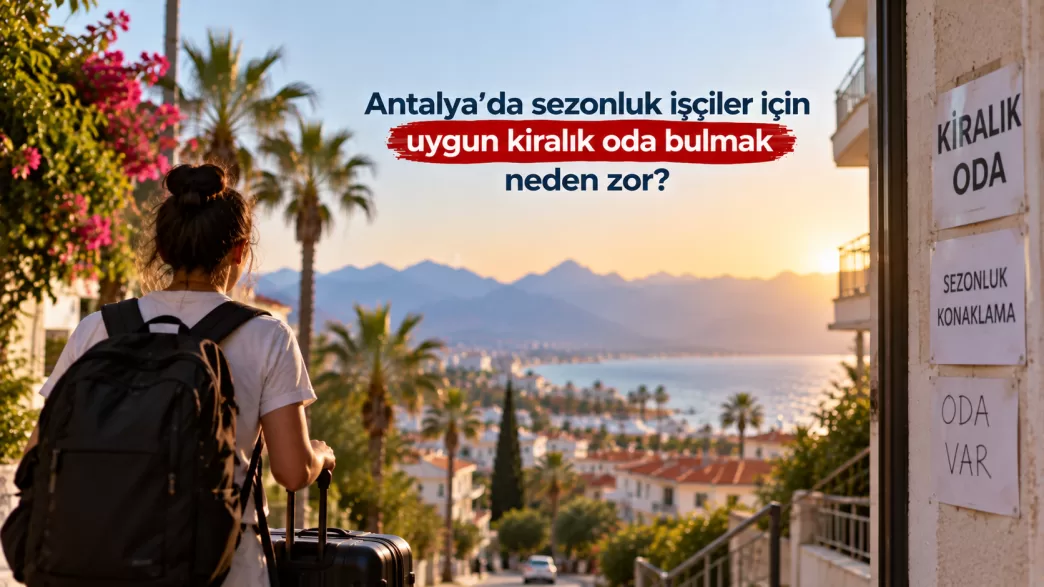 antalya sezonluk işçi kiralık oda