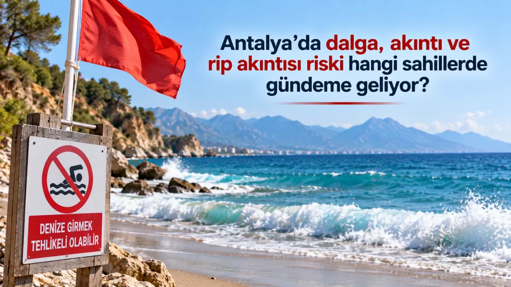 antalya rip akıntısı riski
