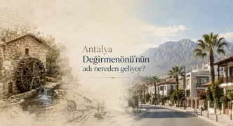 antalya değirmenönü adı nereden geliyor