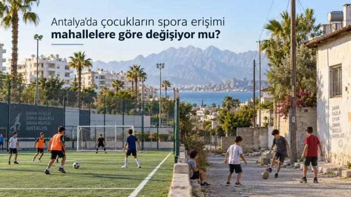 antalya çocukların spora erişimi