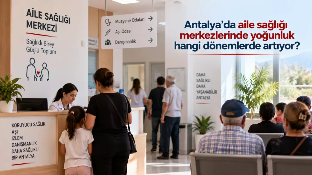 antalya aile sağlığı merkezi yoğunluğu