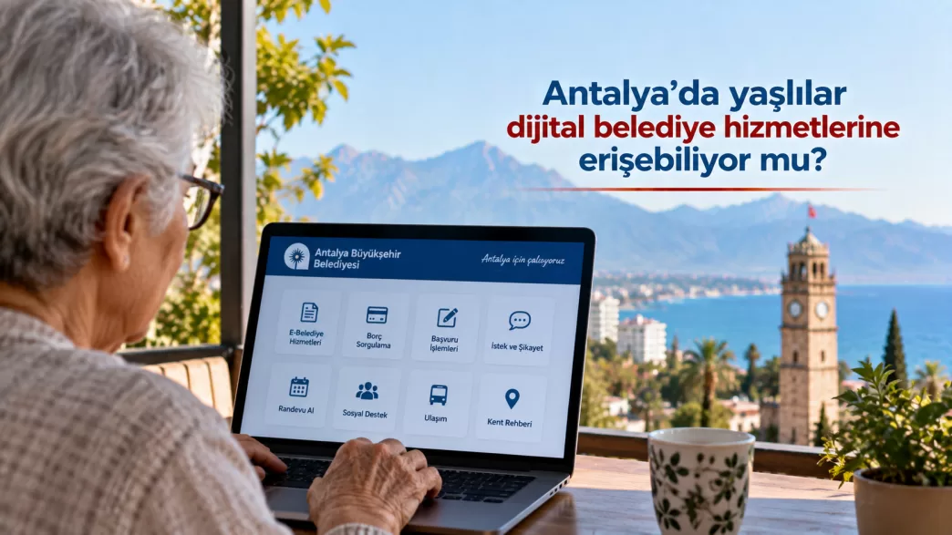 antalya yaşlılar dijital belediye hizmetleri