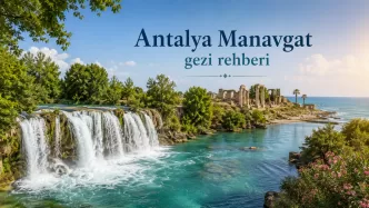 antalya manavgat gezi rehberi