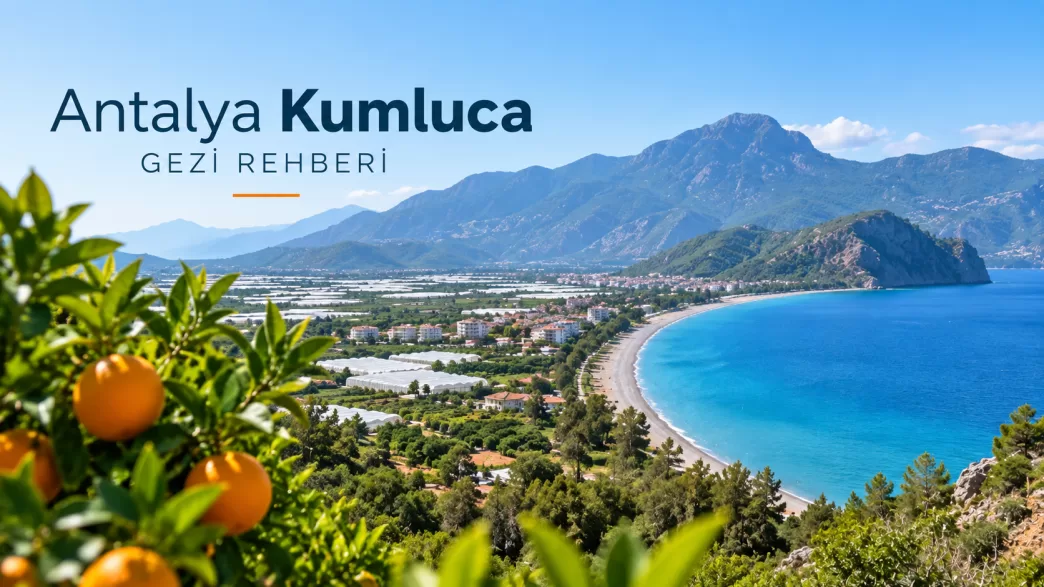 antalya kumluca gezi rehberi