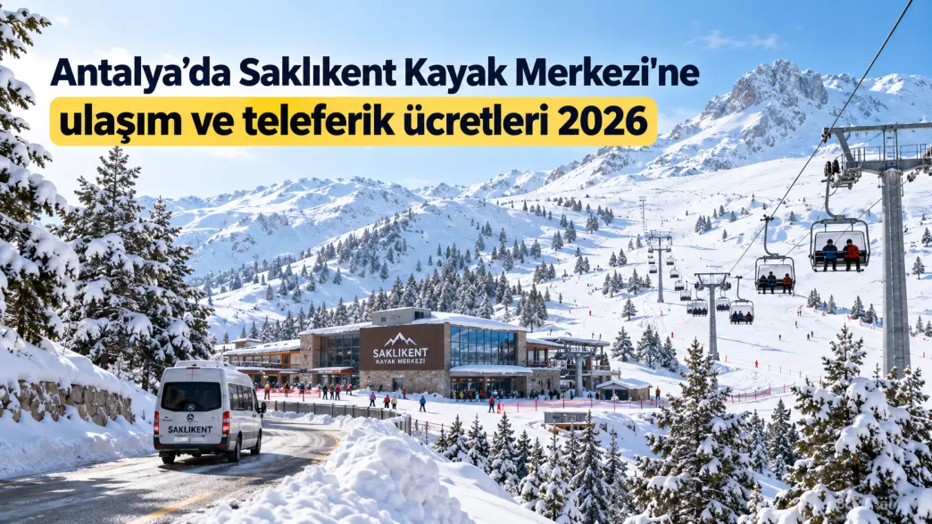 saklıkent kayak merkezi ulaşım ve telesiyej ücretleri 2026, saklıkent telesiyej ücretleri, saklıkent kayak merkezi ulaşım, saklıkent skipass fiyatları, antalya saklıkent kayak merkezi