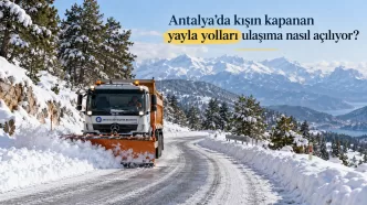 antalya yayla yolları karla mücadele