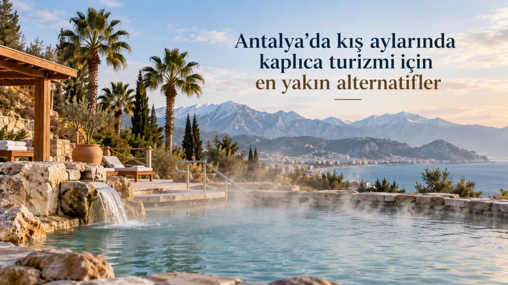 antalya yakın kaplıca alternatifleri