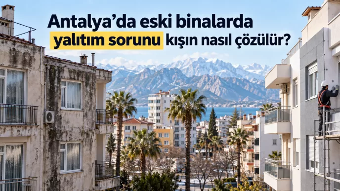 antalya eski binalarda ısı yalıtımı